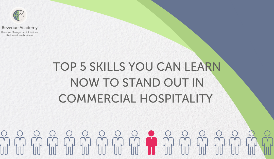 Top 5 Skills You Can Learn Now to Stand Out in Commercial Hospitality