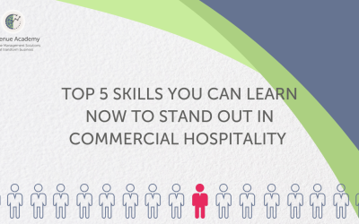 Top 5 Skills You Can Learn Now to Stand Out in Commercial Hospitality